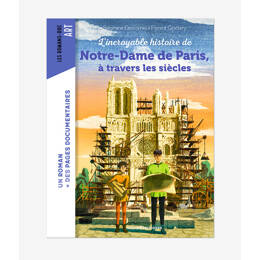 Livre Enfant - L'incroyable histoire de Notre-Dame de Paris à
