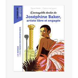 Livre Enfant - L'incroyable Destin De Joséphine Baker, Artiste Libre