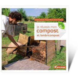 Je réussis mon compost et lombricompost - Livre Terre Vivante
