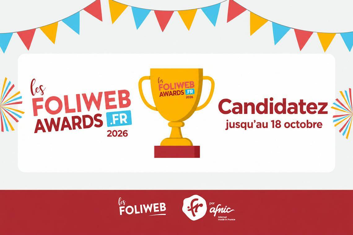 Candidatez aux Foliwebs Awards jusqu'au 18 octobre 2026.