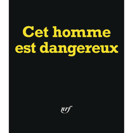 Cet homme est dangereux