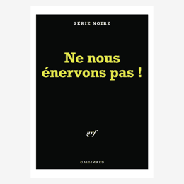 Affiche «Série noire - Ne nous énervons pas !» - 30 x 40 cm